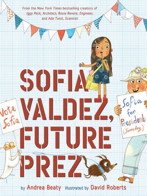 Title details for Sofia Valdez, Future Prez by Andrea Beaty - Wait list